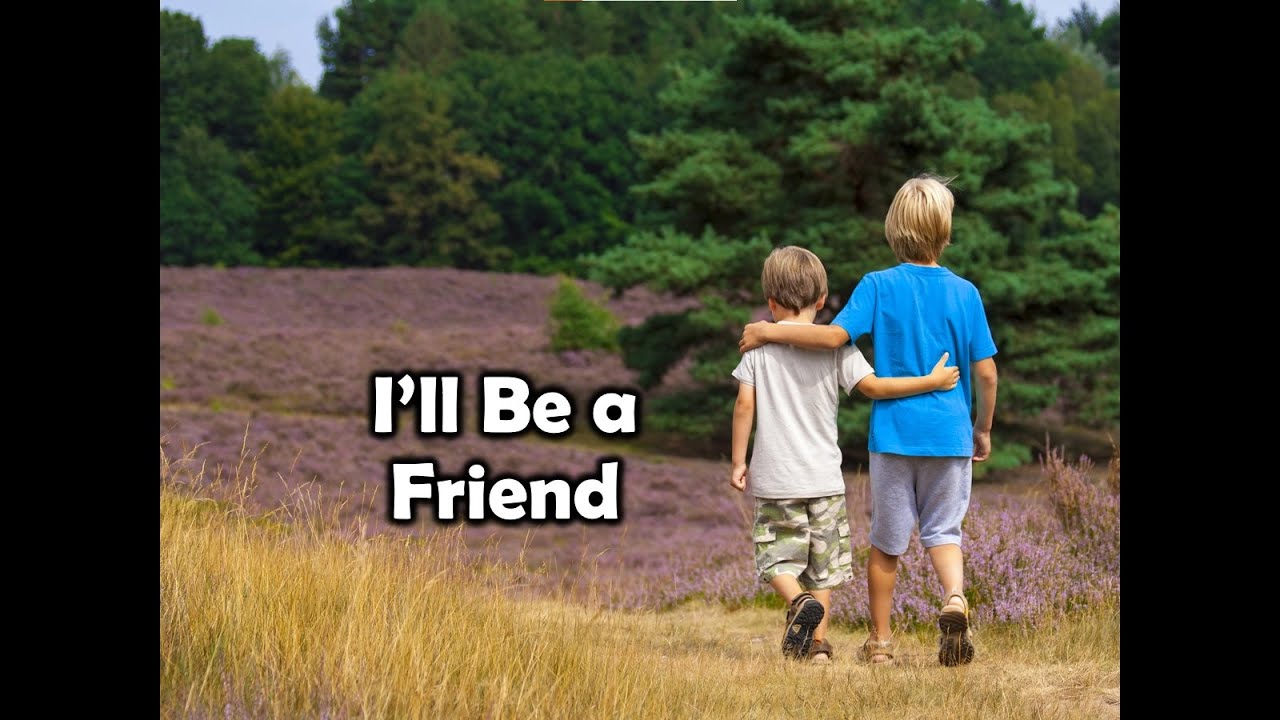 Iil Friend ILL BE A FRIEND - YouTube