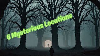 6 Most Disturbing Mysterious Locations That Will Make You Shiver
