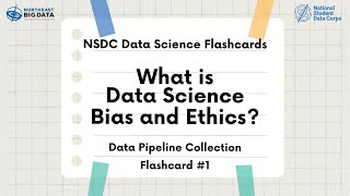 Data Science Pipeline Flashcard #1: What is Data Bias & Ethics?