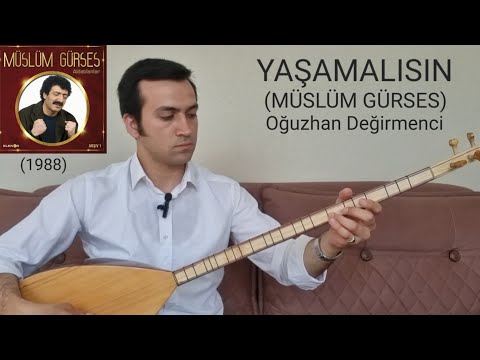 YAŞAMALISIN-Oğuzhan Değirmenci-(MÜSLÜM GÜRSES)-(1988)