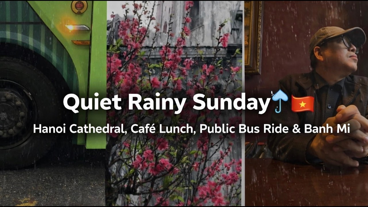 Quiet Rainy Sunday☔️ 🇻🇳 | Hanoi Cathedral, Café Lunch, Public Bus Ride & Banh Mi #vlog5 #hanoilife