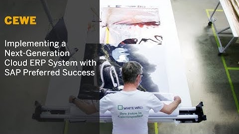 CEWE: Implementing a Next-Generation Cloud ERP System with SAP Preferred Success