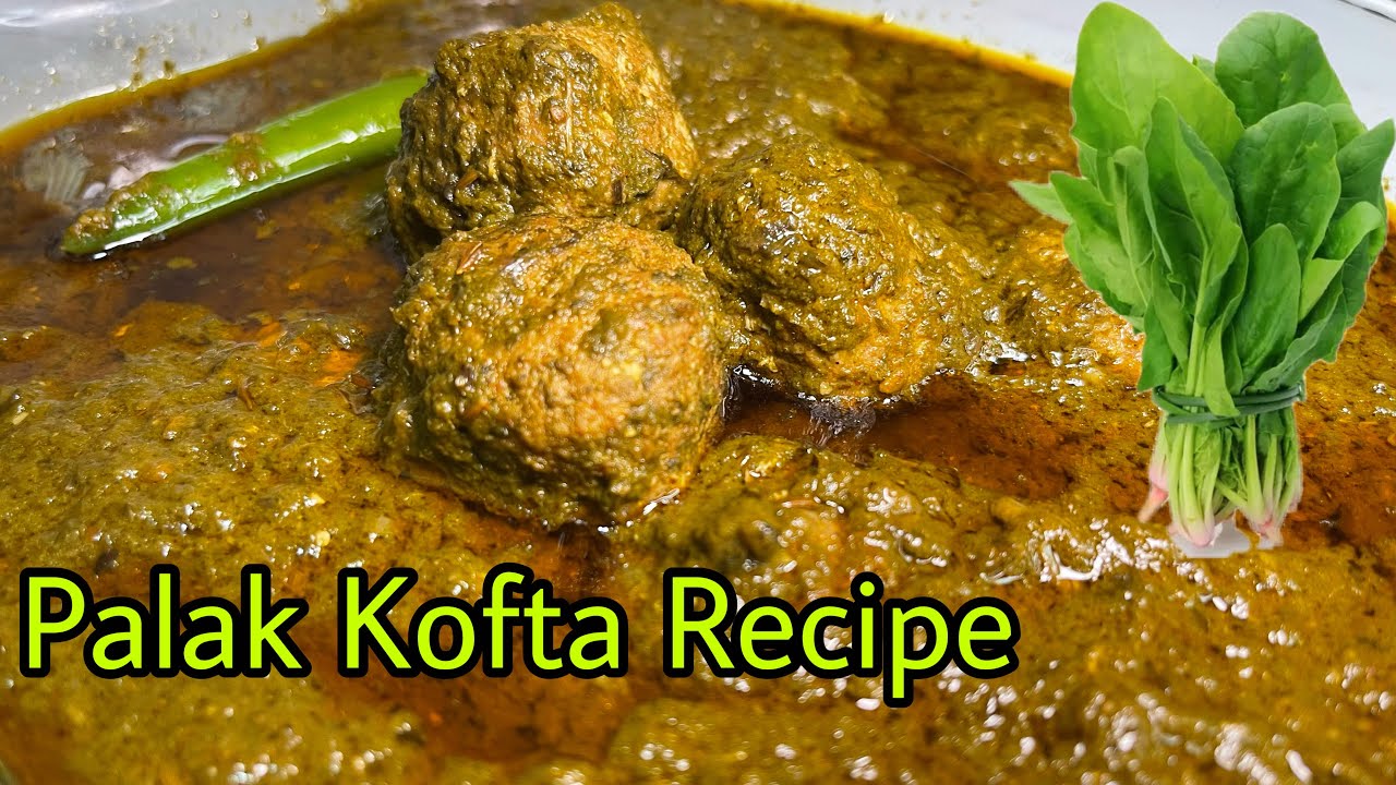 Palak kofta recipe Pakistani dish Easy Recipe Spinach with