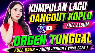 DANGDUT KOPLO FULL ALBUM ‼️VERSI ORGEN TUNGGAL  ALING VIRAL  2026
