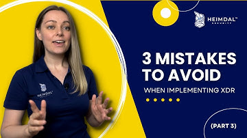 What NOT to Do When Implementing XDR - 3 Mistakes to Avoid