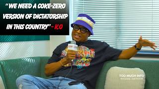 K.O Names Artist He Regrets Signing & Says SA Needs A Dictatorship Of Some Level | Too Much Info