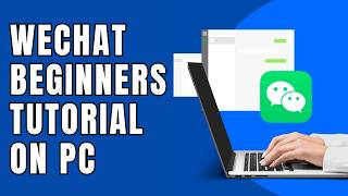 How to Use WeChat on Laptop 2026? WeChat Beginners Tutorials screenshot 2