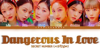 SECRET NUMBER (시크릿넘버) – Dangerous In Love Lyrics (Color Coded Han/Rom/Eng)