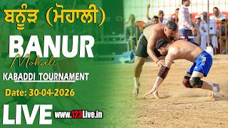 🔴[Live] Banur (Mohali) Kabaddi Tournament 30 April 2026 /www.123Live.in