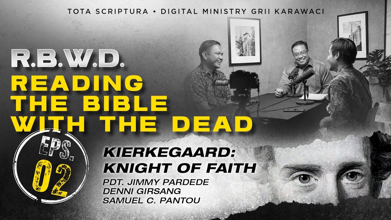 READING THE BIBLE WITH THE DEAD/RBWD - Eps #02: Kierkegaard: Knight of faith