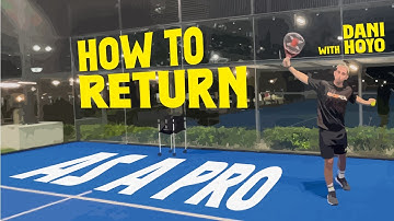 The Perfect Padel Return: Master the Technique to Gain Control -With Dani Hoyo