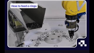 FlexiBowl® | Flexible Parts Feeding System [How to feed O-rings]