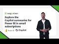 How to use Copilot summaries for Power BI in email subscriptions
