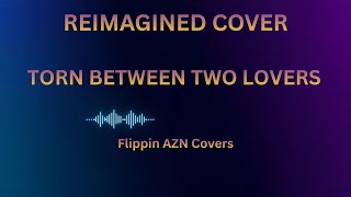 Torn Between Two Lovers (Epic Pop Rock Duet) - Flippin AZN Covers