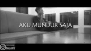 AKU MUNDUR SAJA (setiap malam minggu datang diriku selalu kesepian)