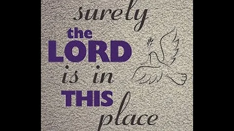 Surely the Lord is in Our Church - Molly Mullin
