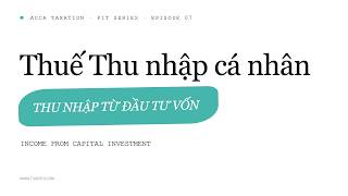 TÍNH THUẾ TNCN TỪ ĐẦU TƯ VỐN | LUẬT THUẾ TNCN MỚI NHẤT