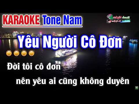 Yêu Người Cô Đơn KARAOKE Tone Nam Mới | Phối Hay Phân Giải Cao