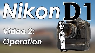 Nikon D1 Video 2: Operation, Use, how to Take Photos, Exposure Modes, Flash Modes, and Features