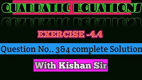 ||Quadratic Equation || Class 10th || NCERT || Exercise-4.4 || Question no. 3&4|| Complete solution|