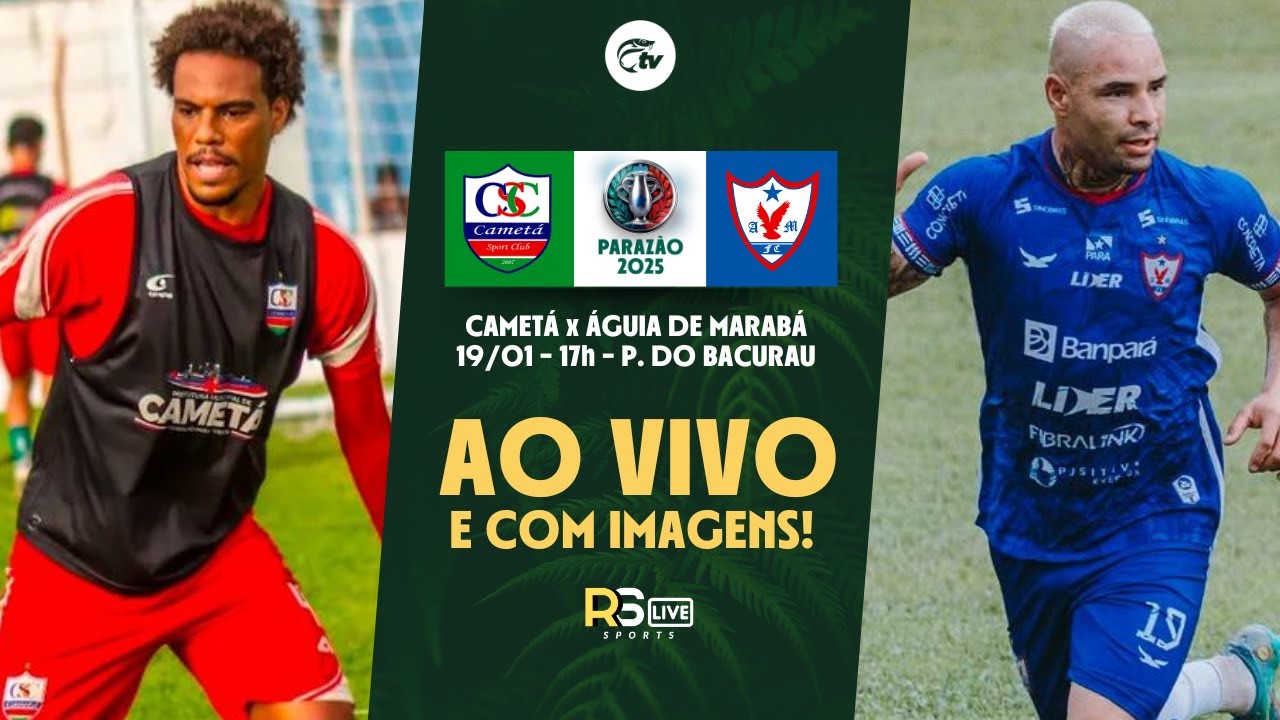 AO VIVO E COM IMAGENS! | CAMETÁ x ÁGUIA DE MARABÁ | CAMPEONATO PARAENSE ...
