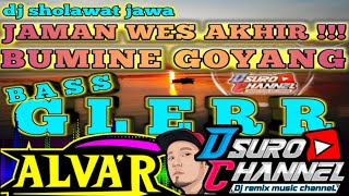 DJ SHOLAWAT JAMAN WES AKHIR !! BUMINE GOYANG BASS GLERR !! JINGLE ALVA'R AUDIO feat D SURO CHANNEL