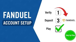 Step-by-Step FanDuel Account Setup: Verify, Deposit, and Start Playing in 2025