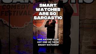 Smart Watches Are So Sarcastic | Stand Up Comedy