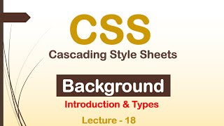 CSS Background Properties Introduction & Types | How to use CSS with HTML | Lec - 18
