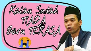 Kalau sudah tiada  baru terasa ! _ ustadz abdul somad tanya jawab