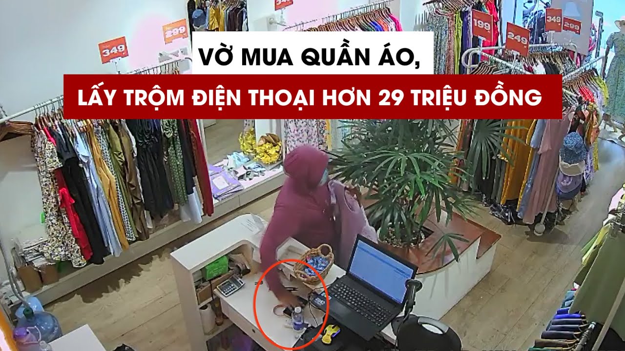 Vờ mua quần áo, người phụ nữ lấy trộm điện thoại hơn... - youtube