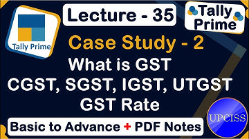Case Study 2 Introduction to GST Full Explain in Hindi | UPCISS | Lecture 35