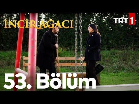 İncir Ağacı 53. Bölüm