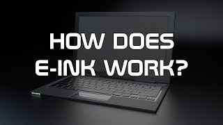 HOW DOES E-INK WORK