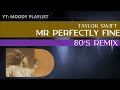 If Mr Perfectly Fine By Taylor Swift Had Been An 80 S Song 80 S REMIX USE HEADPHONES 8D AUDIO mp3