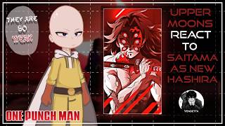 Upper Moons react to Saitama as New Hashira | Gacha Club | [ENG]