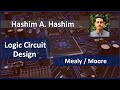 Logic Circuit Design #21 Mealy Moore Circuit (State Machine) دوائر التسلسل ميلى موور