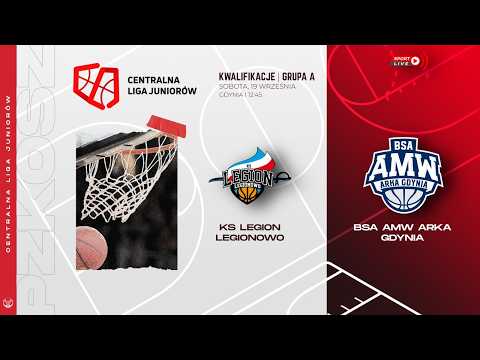 KS Legion Legionowo - BSA AMW Arka Gdynia (CLJM | Kwalifikacje)
