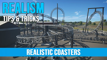 Planet Coaster ¦ Realistic Coasters ¦ Tips & Tricks