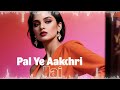 Pal Ye Aakhri Hai 💔 Last Moments Song 2025 | Official Sad Music Video