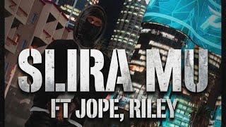 SLIRA MU FT JOPE & RILEY