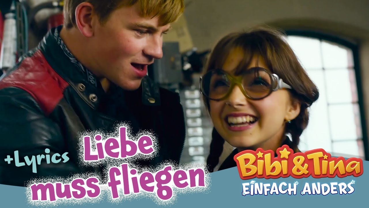 Muss Ich Haben Bibi Und Tina Text Bibi & Tina - Einfach Anders | Liebe muss fliegen - mit LYRICS zum