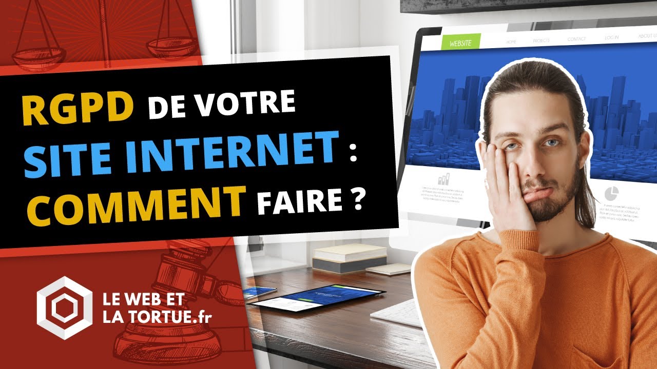 Comment mettre votre site internet en conformité RGPD et juridique ?