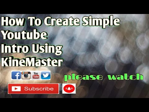How To Create Youtube Intro Using KineMaster | Simple Tutorial ...
