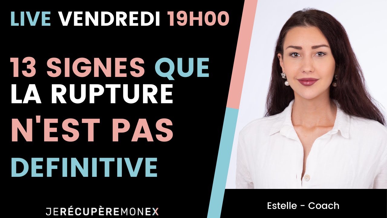 13 signes que la rupture N'EST PAS définitive - YouTube