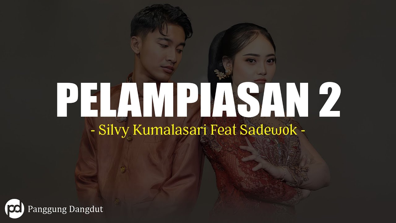 Silvy Kumalasari Feat Sadewok - Pelampiasan 2 (Lirik)