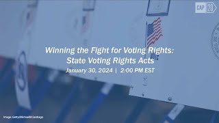 Winning the Fight for Voting Rights: State Voting Rights Acts