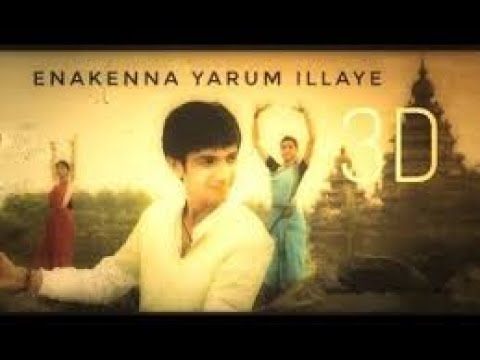 Aakko Enakenna Yaarum Illaye 8D Audio Song