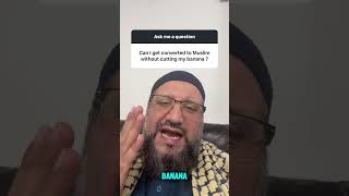 Can I concert to Islam without cutting my b@n@n@? #shorts  #banana #muslim #islam #rasoul