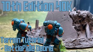 New 40K Rules - 10th Edition Terrain, Debris Build Tutorial